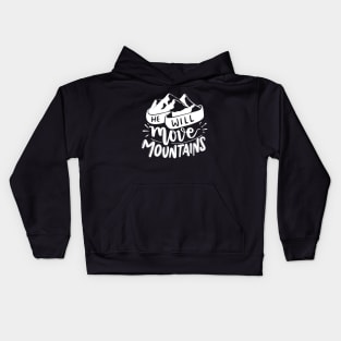 He will move mountains - Adventure Lover Kids Hoodie